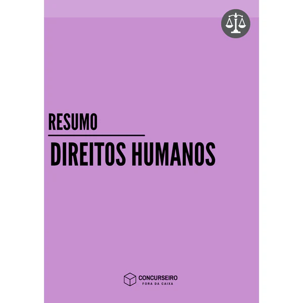 Resumo de Direitos Humanos para concursos com conteúdo objetivo e didático