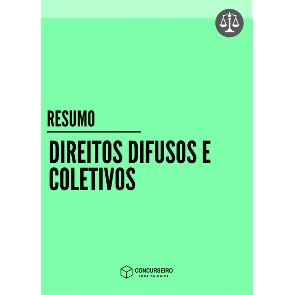 Resumo Direitos Difusos e Coletivos para concursos Concurseiro Fora da Caixa