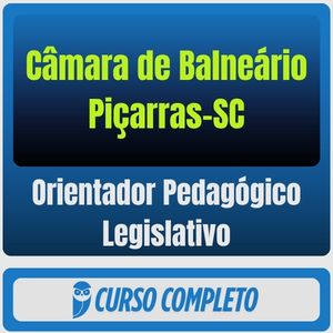 Curso Câmara de Balneário Piçarras SC 2026 para Orientador Pedagógico Legislativo