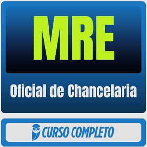 Ministério das Relações Exteriores - MRE (Oficial de Chancelaria) Pacote Completo para Primeira Fase