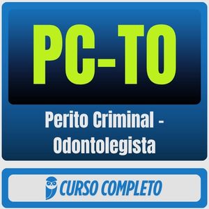 PC-TO (Perito Criminal - Odontolegista) Pacote Completo