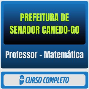 Prefeitura de Senador Canedo-GO (Professor - Matemática) Pós-Edital - 2025