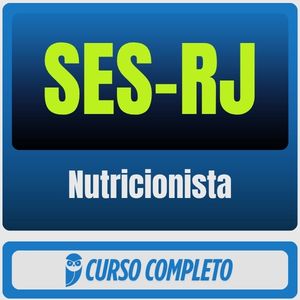 Curso SES-RJ Nutricionista pacote completo para concurso público