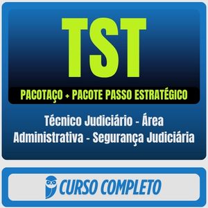 TST (Técnico Judiciário - Área Administrativa - Segurança Judiciária) Pacotaço - Pacote Teórico + Pacote Passo Estratégico