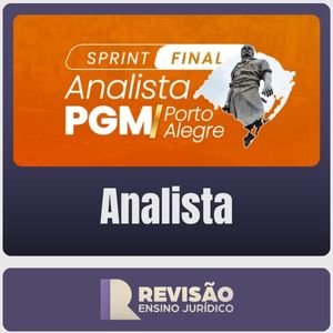 PGM/Porto-Alegre (Analista) Sprint-final/Revisão Ensino Jurídico - Pós-edital - 2026
