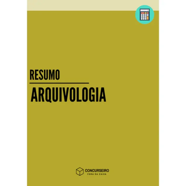 Resumo de Arquivologia para concursos Concurseiro Fora da Caixa