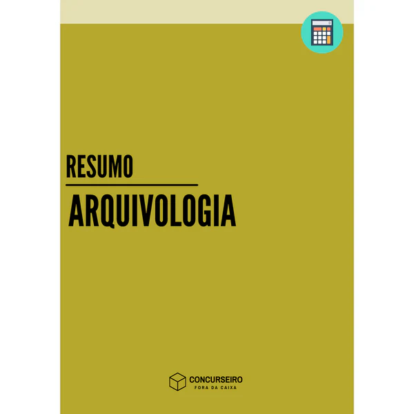 Resumo de Arquivologia para concursos Concurseiro Fora da Caixa