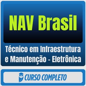 Curso NAV Brasil Técnico em Infraestrutura e Manutenção Eletrônica Pós-Edital 2026