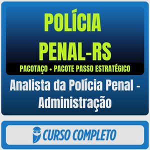 Polícia Penal-RS (Analista da Polícia Penal - Administração) Pacotaço - Pacote Teórico + Pacote Passo Estratégico - 202