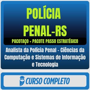 Polícia Penal-RS (Analista da Polícia Penal - Ciências da Computação e Sistemas de Informação e Tecnologia) Pacotaço -