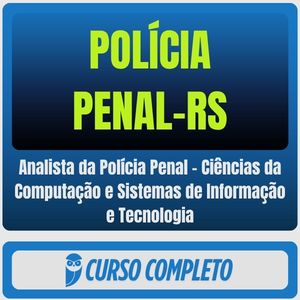 Polícia Penal-RS (Analista da Polícia Penal - Ciências da Computação e Sistemas de Informação e Tecnologia) Pós-Edital