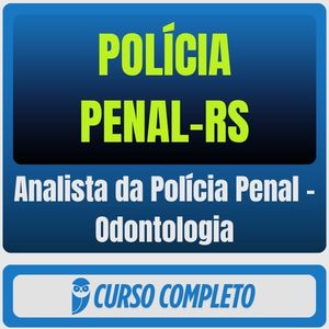 Polícia Penal-RS (Analista da Polícia Penal - Odontologia) Pós-Edital - 2026 - Rateio de Curso | Rateio Concursos | Mel