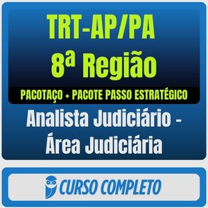 TRT-AP/PA 8ª Região (Analista Judiciário - Área Judiciária) Pacotaço - Pacote Teórico + Pacote Passo Estratégico - Rate