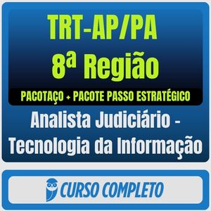 TRT-AP/PA 8ª Região (Analista Judiciário - Tecnologia da Informação) Pacotaço - Pacote Teórico + Pacote Passo Estratégi