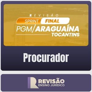 PGM-ARAGUAÍNA/TO (Procurador) Sprint Final - Revisão Ensino Jurídico - Pós-Edital - 2026 - Rateio de Curso | Rateio Con