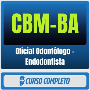 CBM-BA (Oficial Odontólogo - Endodontista) Pacote Completo - 2026 (Pós-Edital)