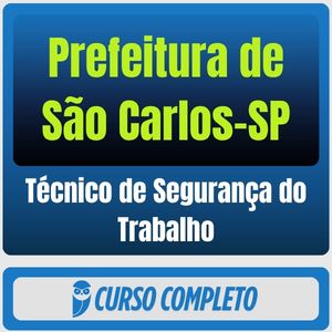Prefeitura de São Carlos-SP (Técnico de Segurança do Trabalho) Pacote - 2026 (Pós-Edital)
