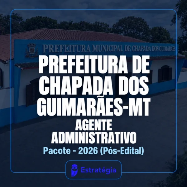 Rateio Prefeitura de Chapada dos Guimarães-MT (Agente Administrativo) Pacote - 2026 (Pós-Edital)