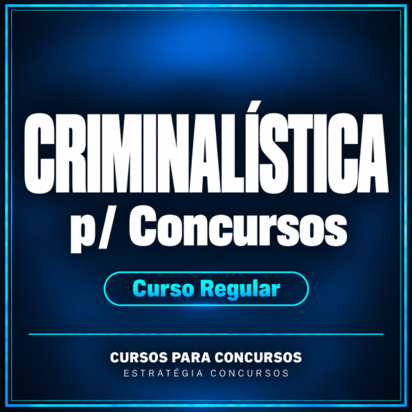 Criminalística p/ Concursos - Curso Regular