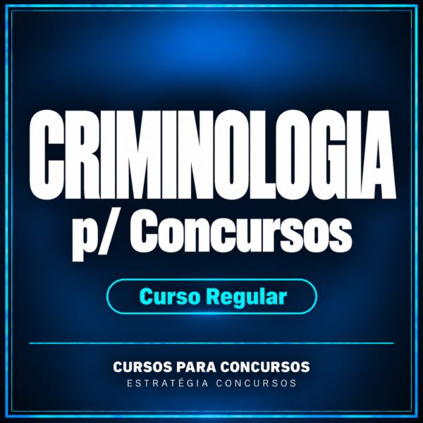 Criminologia p/ Concursos - Curso Regular