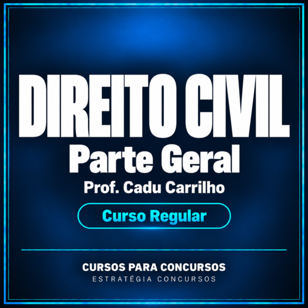 Curso Regular de Direito Civil - Parte Geral (Prof. Cadu Carrilho)