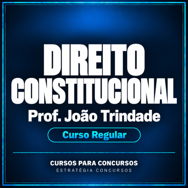 Banner do curso Regular de Direito Constitucional com Prof. João Trindade