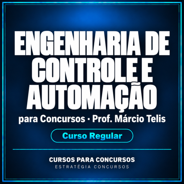 Engenharia de Controle e Automação para Concursos - Curso Regular (Prof. Márcio Telis)