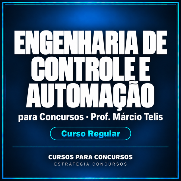 Engenharia de Controle e Automação para Concursos - Curso Regular (Prof. Márcio Telis)