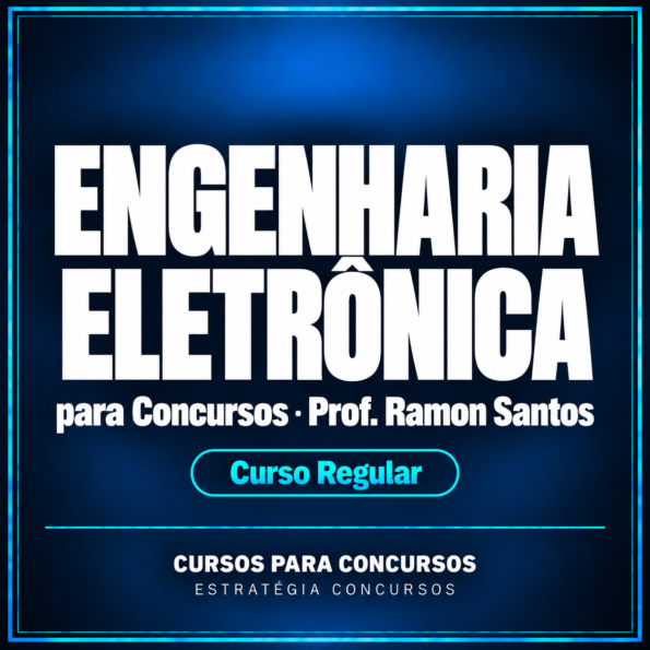 Engenharia Eletrônica para Concursos - Curso Regular (Prof. Ramon Santos)