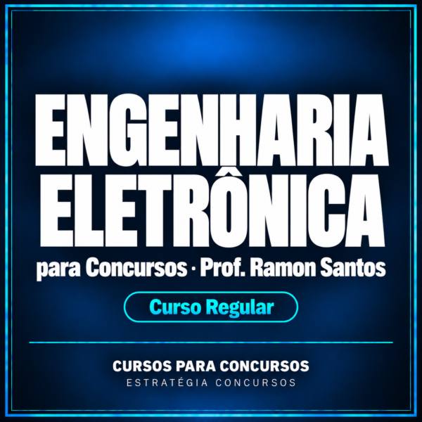 Engenharia Eletrônica para Concursos - Curso Regular (Prof. Ramon Santos)