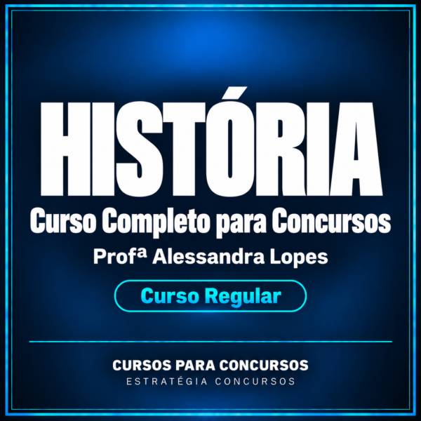 Curso Completo de História para Concursos - Curso Regular (Profª Alessandra Lopes)