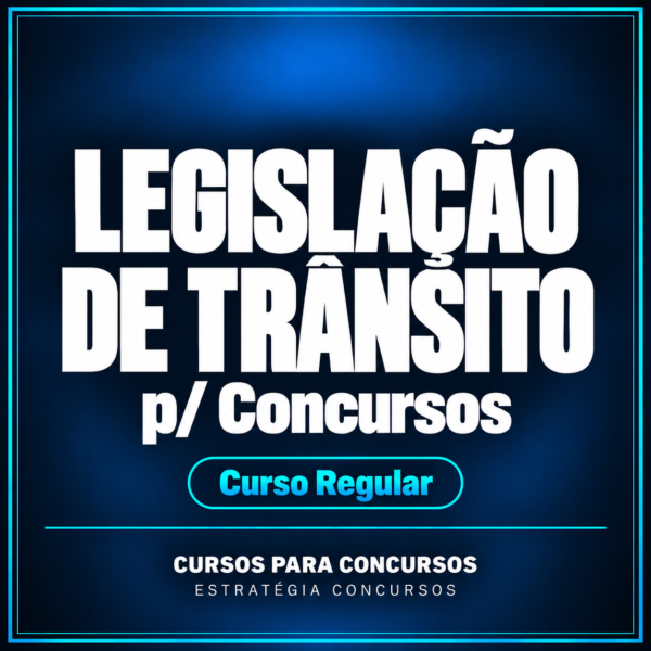 Legislação de Trânsito p/ Concursos - Curso Regular
