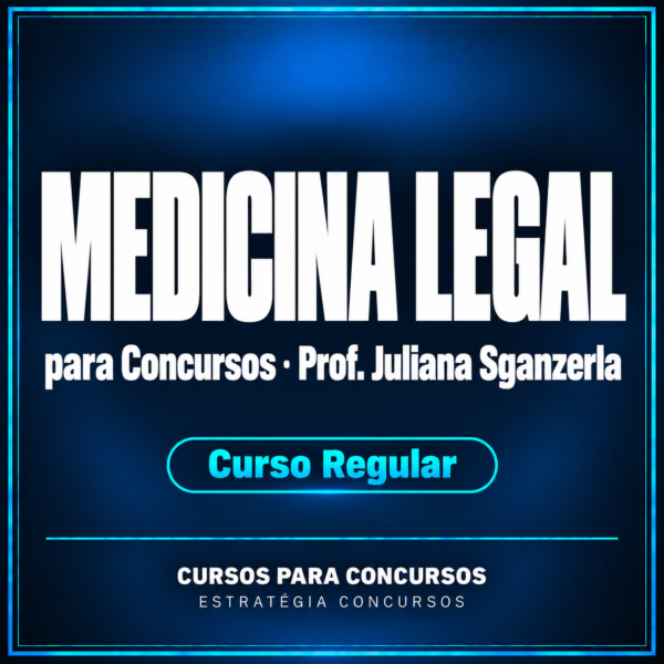 Medicina Legal para Concursos - Curso Regular (Prof. Juliana Sganzerla)