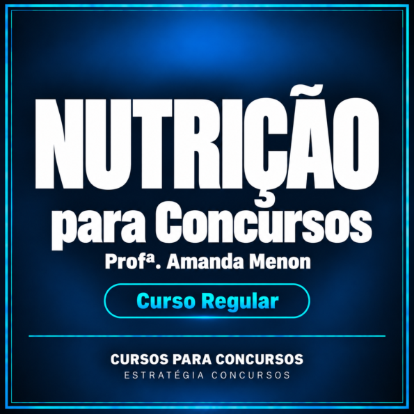 Curso Regular de Nutrição para Concursos (Profª Amanda Menon)
