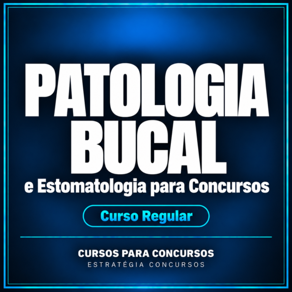 Patologia Bucal e Estomatologia para Concursos - Curso Regular