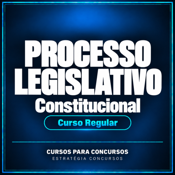 Processo Legislativo Constitucional - Curso Regular