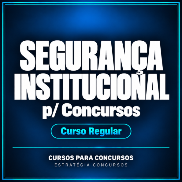 Segurança Institucional p/ Concursos - Curso Regular
