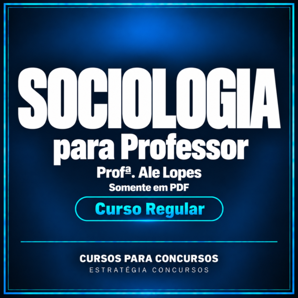 Curso Regular para Professor de Sociologia (Profª Ale Lopes) - Somente em PDF