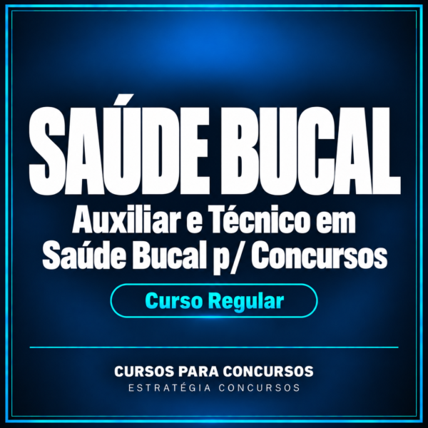 Curso Regular de Auxiliar e Técnico em Saúde Bucal p/ Concursos