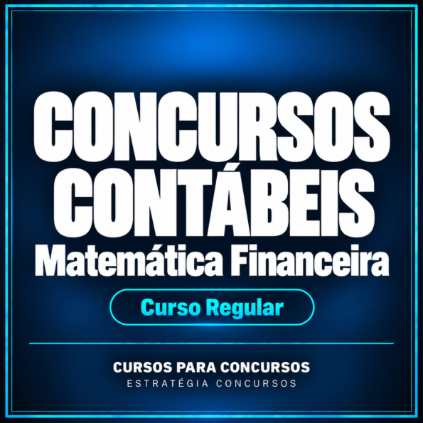 Concursos Contábeis - Matemática Financeira - Curso Regular