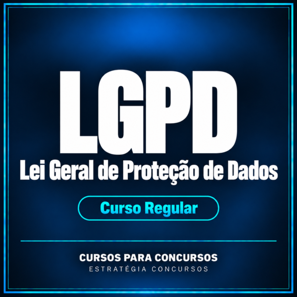 Lei Geral de Proteção de Dados (LGPD) - Curso Regular
