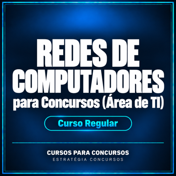 Redes de Computadores para Concursos (Área de TI) - Curso Regular | Estratégia Concursos