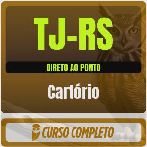 Cartórios do TJ-RS - Direto ao Ponto - 2026 (Pós-Edital)