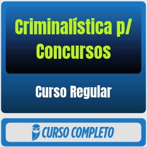 Criminalística p/ Concursos - Curso Regular