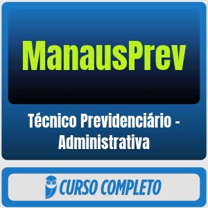ManausPrev (Técnico Previdenciário - Administrativa) Pacote - 2026 (Pós-Edital)