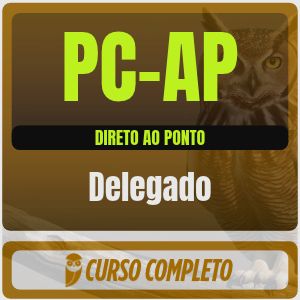 PC-AP (Delegado) Direto ao Ponto - 2026 (Pós-Edital)