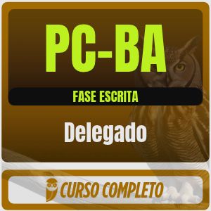 PC-BA (Delegado) Curso para Fase Escrita - 2026 (Pós-Edital)