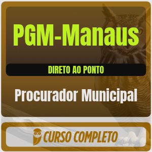 PGM-Manaus (Procurador Municipal) Direto ao Ponto - 2026 (Pós-Edital)