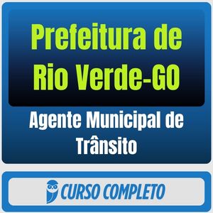 Prefeitura de Rio Verde-GO (Agente Municipal de Trânsito) Pacote Completo - 2026 (Pós-Edital)