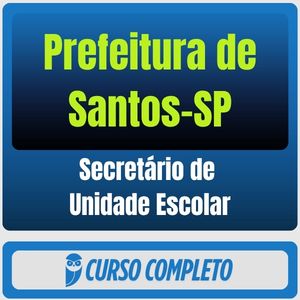 Prefeitura de Santos-SP (Secretário de Unidade Escolar) Pacote - 2026 (Pós-Edital)